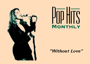 PHTIHE

MONTHLY

Without Love 