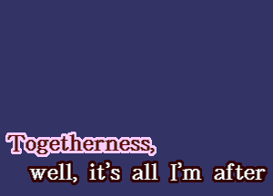 well, ifs all Fm after