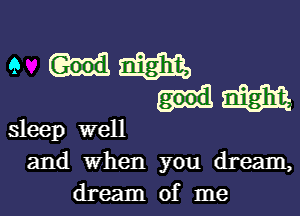 9 mm

sleep well
and when you dream,
dream of me