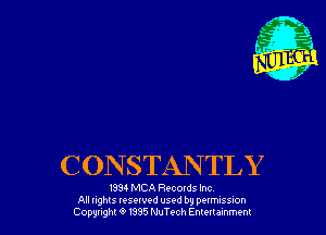 CONSTANTLY

1391 MBA Recotds Inc
All nghts tesewed used by pumssm
(20931th 9 m5 MuTech Emuumm