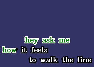 to walk the line