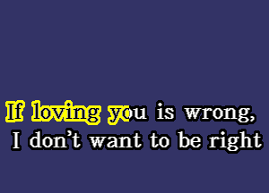 11? mu is wrong,
I dorft want to be right