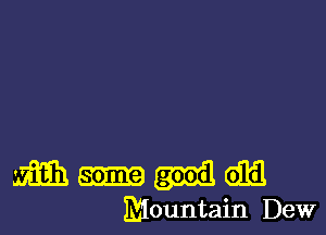 mgmpddm

Mountain Dew
