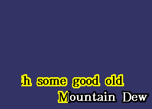 mmpddm

Mountain Dew
