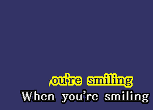83m
When youi'e smiling