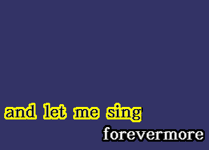 mam

f orevermore