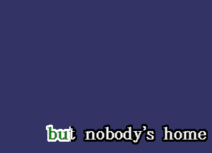 nobodyk. home