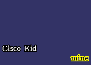 Cisco Kid