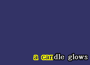 a mdle glows