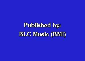 Published by

BLC Music (BMI)