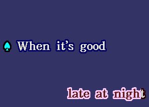 9 When ifs good

mwmt