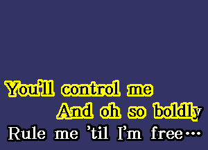 mmgm
Mahaym

Rule me ti1 Fm free-