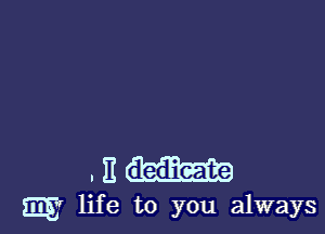 .11....

ES life to you always
