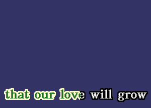 Q1628 Gm We Will grow