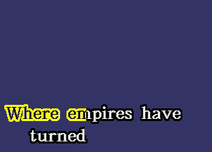 W (ampires have
turned