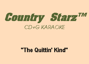 (63mm? gtaizm

CD143 KA PA OKE

The Quittin' Kind