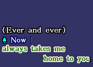 (Ever and ever)

QNOWI
htdkaam
ham