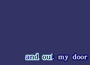 813i! (DIE my door
