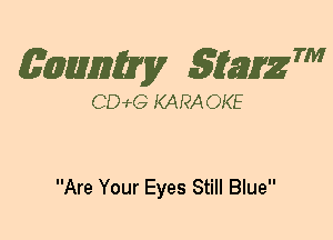 (63mm? gtaizm

CD143 KA PA OKE

Are Your Eyes Still Blue