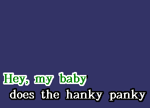 3679mm

does the hanky panky