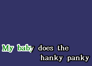 W W does the

hanky panky