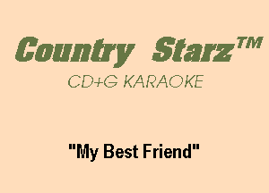 (63mm? gtaizm

CEMG KARAOKE

My Best Friend