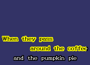 WWW
CHM?

and the pumpkin pie