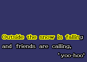 hmEmg

and friends are calling,

yoo-hod