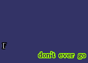 dorft ever
