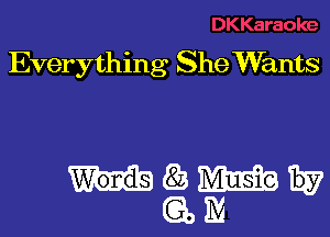 Everything She Wants

WWW
QM