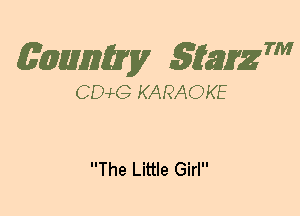 (63mm? gtaizm

CEMG KARAOKE

The Little Girl