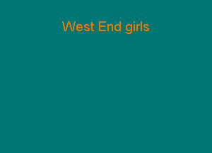 West End girls