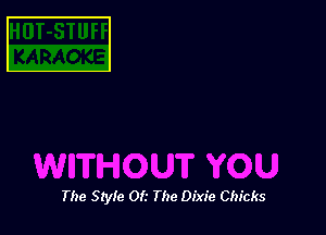 E

The Style Oh The Dixie Chicks