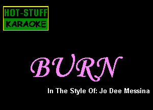HDT-STUFF

KARAOKE

URW

In The Style 0ft Jo Dee Messina