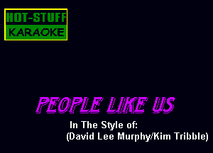 E

In The Style oft
(David Lee MurphyiKim Tribble)