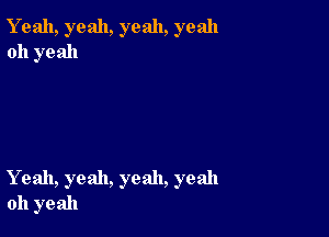 Y 9211, yeah, yeah, yeah
011 yeah

Yeah, yeah, yeah, yeah
oh yeah