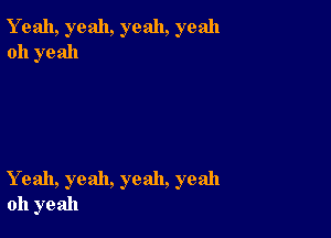 Y 9211, yeah, yeah, yeah
011 yeah

Yeah, yeah, yeah, yeah
oh yeah