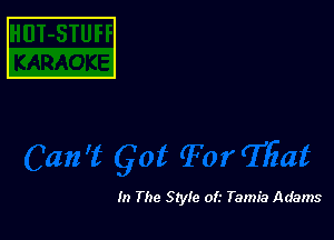 In The Style of.' Tamia Adams