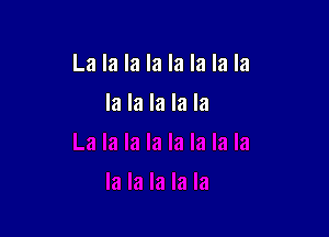 La la la la la la la la

la la la la la