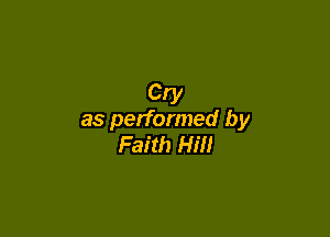 CW

as performed by
Faith Hill