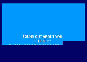 FOUND OUI ABOUT YOU
0 Hopkins