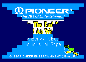 (U) pnnweew

7776 Art of Entertainmenr

W
,, r
J Berry- P Esuc

M MIIIS- M Stlpe -
55k

Q1336 PIONEER ENTERTAINMENT lUSAI L P5