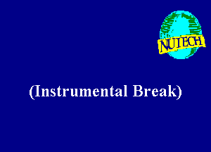 (Instrumental Break)