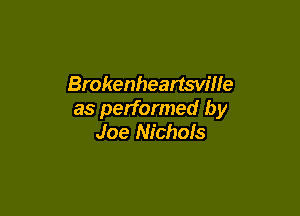 Brokenheartsw'lle

as performed by
Joe Nichols