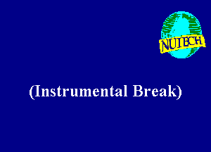 (Instrumental Break)