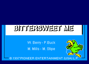 W. Berry- PBuck
M. Mills- M. Stipe

(91397PIONEER ENTERTAINMENT (USA) L.P.