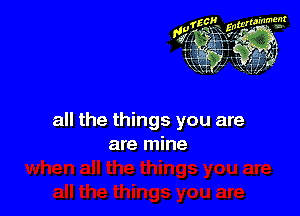 all the things you are
are mine