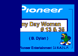ny lanWmam 7
ii? 13 8.1 35

(B. Dylan )

'iuneer Entertainmem (U.8.A) LP.