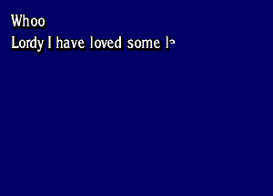 Whoo
Lordy I have loved some l3