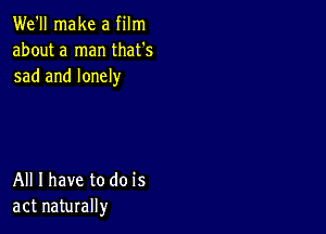 We'll make a film
about a man that's
sad and l...

IronOcr License Exception.  To deploy IronOcr please apply a commercial license key or free 30 day deployment trial key at  http://ironsoftware.com/csharp/ocr/licensing/.  Keys may be applied by setting IronOcr.License.LicenseKey at any point in your application before IronOCR is used.